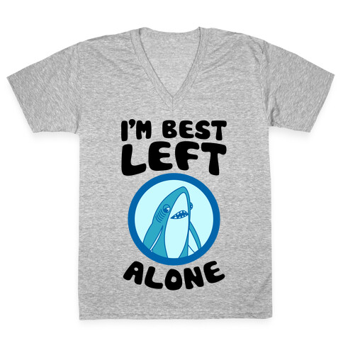 I'm Best Left Alone V-Neck Tee Shirt