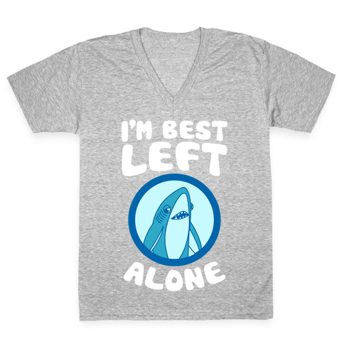 I'm Best Left Alone V-Neck Tee Shirt