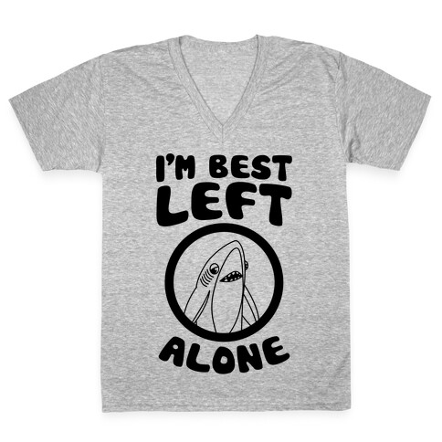 I'm Best Left Alone V-Neck Tee Shirt