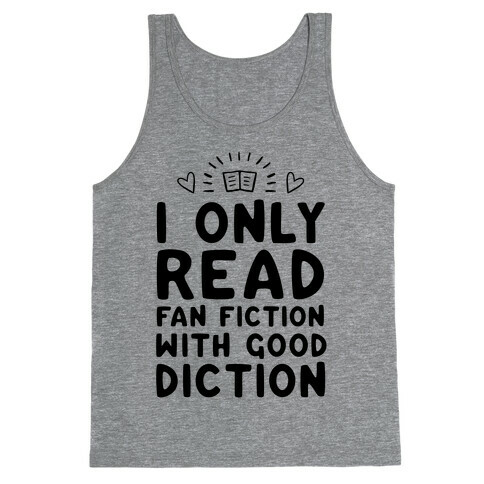 I Only Read Fan Fiction With Good Diction Tank Top