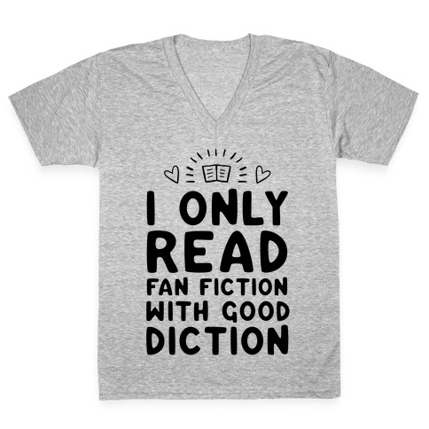 I Only Read Fan Fiction With Good Diction V-Neck Tee Shirt