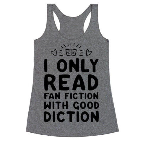 I Only Read Fan Fiction With Good Diction Racerback Tank Top