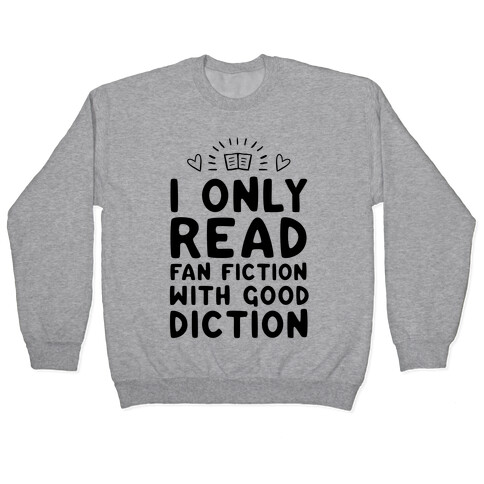 I Only Read Fan Fiction With Good Diction Pullover