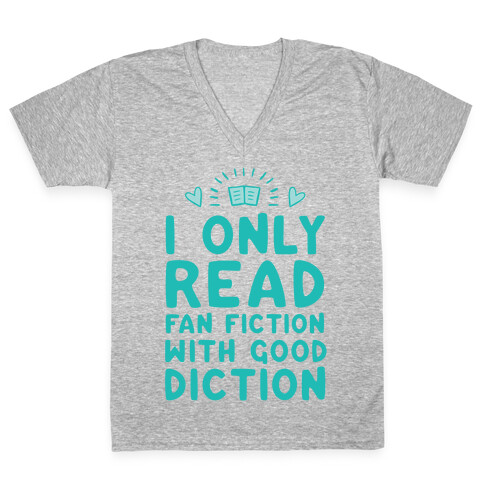 I Only Read Fan Fiction With Good Diction V-Neck Tee Shirt