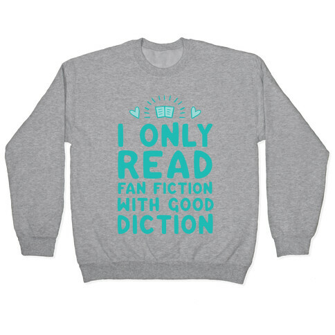 I Only Read Fan Fiction With Good Diction Pullover