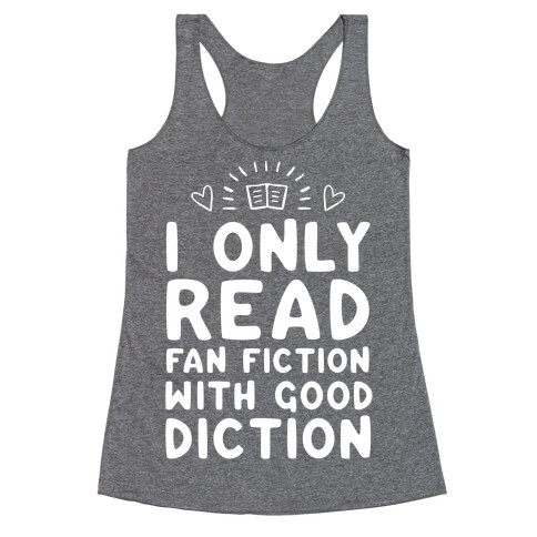 I Only Read Fan Fiction With Good Diction Racerback Tank Top