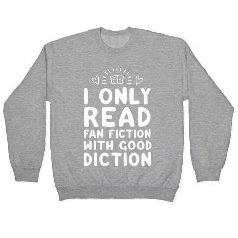 I Only Read Fan Fiction With Good Diction Pullover