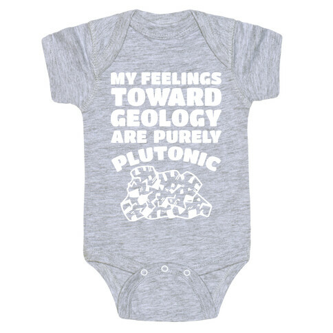 My Feelings Toward Geology are Purely Plutonic Baby One-Piece