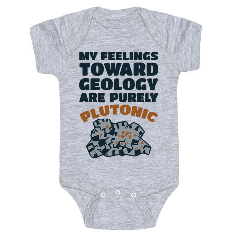 My Feelings Toward Geology are Purely Plutonic Baby One-Piece