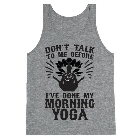Don't Talk To Me Before I've Done My morning Yoga Tank Top
