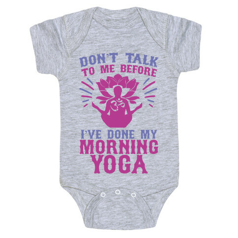 Don't Talk To Me Before I've Done My morning Yoga Baby One-Piece