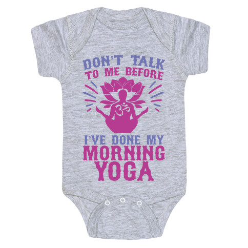 Don't Talk To Me Before I've Done My morning Yoga Baby One-Piece