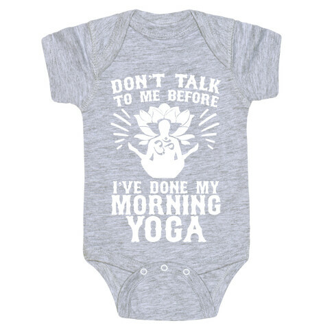 Don't Talk To Me Before I've Done My morning Yoga Baby One-Piece
