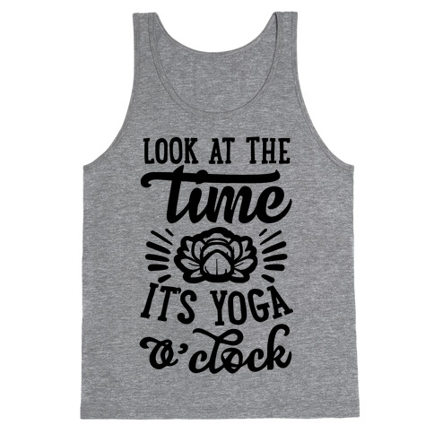 Look At The Time It's Yoga O'clock Tank Top
