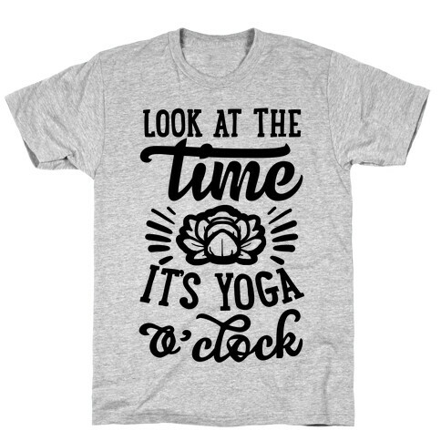 Look At The Time It's Yoga O'clock T-Shirt
