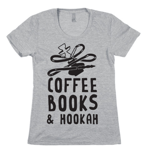 Coffee, Books & Hookah Womens T-Shirt