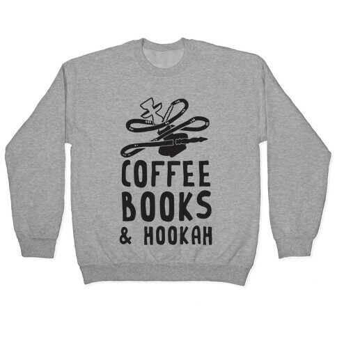 Coffee, Books & Hookah Pullover