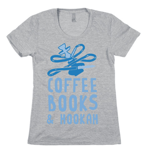 Coffee, Books & Hookah Womens T-Shirt