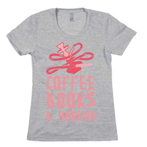 Coffee, Books & Hooka Womens T-Shirt
