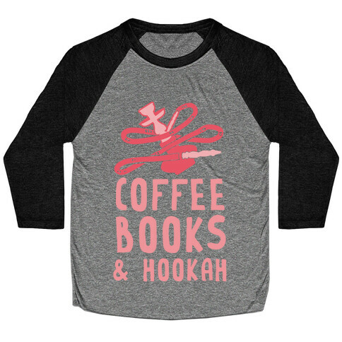 Coffee, Books & Hooka Baseball Tee