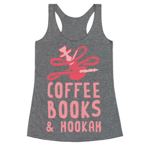 Coffee, Books & Hooka Racerback Tank Top