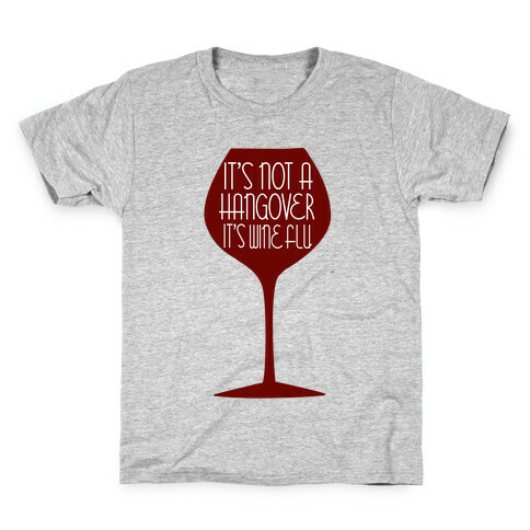 It's Wine Flu Kids T-Shirt