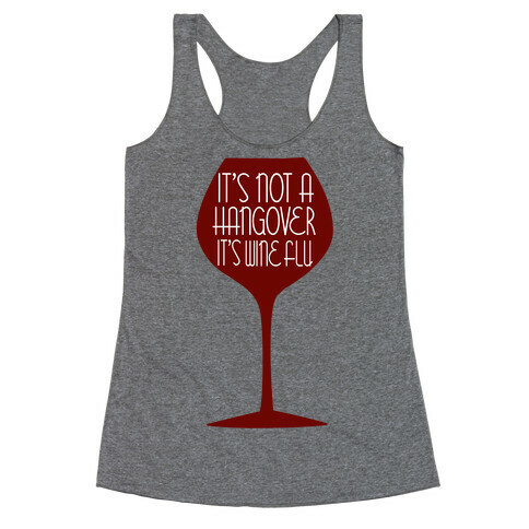 It's Wine Flu Racerback Tank Top