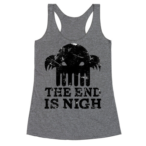 The End is Nigh Racerback Tank Top