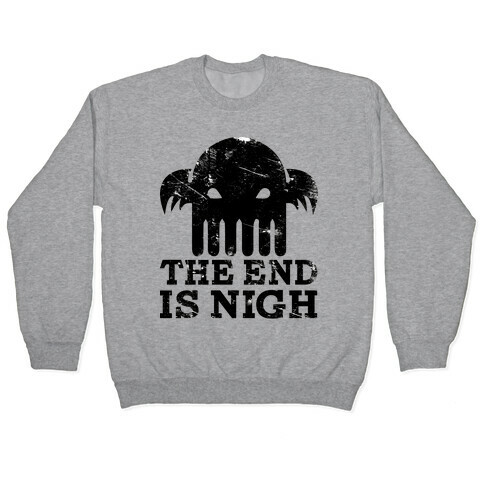 The End is Nigh Pullover