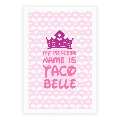 My Princess Name Is Taco Belle Poster