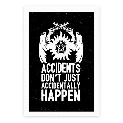Accidents Don't Just Accidentally Happen Poster