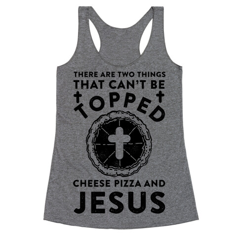 There Are Two Things That Can't Be Topped Racerback Tank Top
