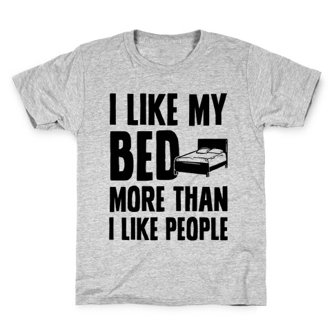 I Like My Bed More Than I Like People Kids T-Shirt