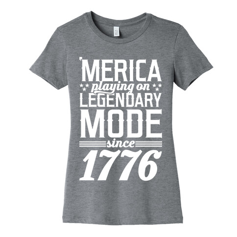 Merica Playing On Legendary Mode Since 1776 Womens T-Shirt