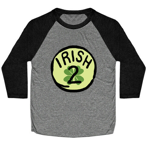 Irish 2 (St. Patricks Day) Baseball Tee