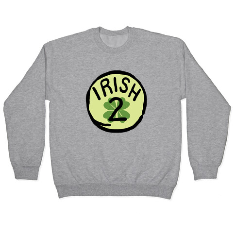 Irish 2 (St. Patricks Day) Pullover