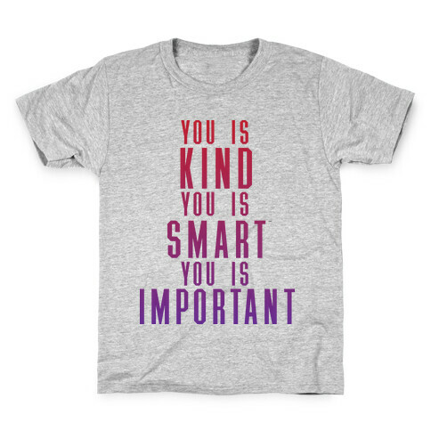 You Is Kind You Is Smart You Is Important (The Help) Kids T-Shirt