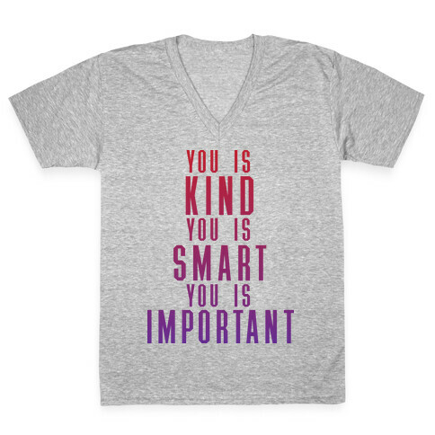 You Is Kind You Is Smart You Is Important (The Help) V-Neck Tee Shirt