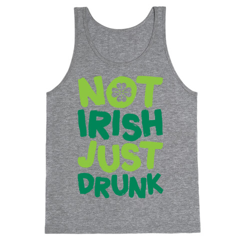 Not Irish Just Drunk Tank Top