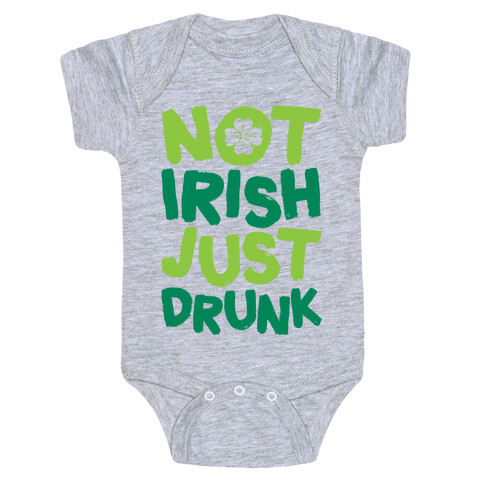 Not Irish Just Drunk Baby One-Piece