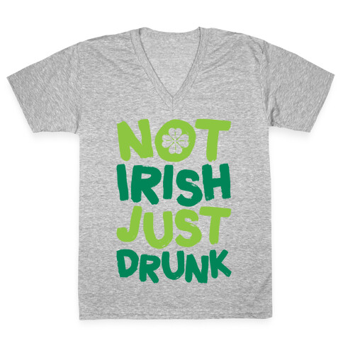 Not Irish Just Drunk V-Neck Tee Shirt