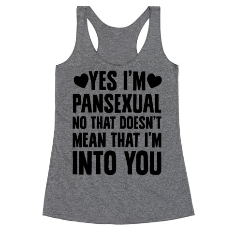 Yes I'm Pansexual Racerback Tank Top