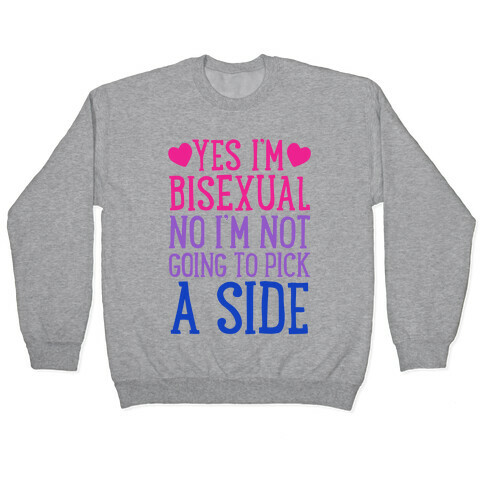 Yes I'm Bisexual Pullover