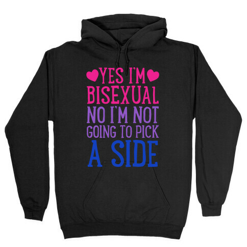 Yes I'm Bisexual Hooded Sweatshirt