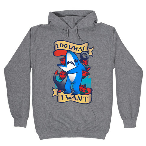 I Do What I Want (Left Shark Tattoo) Hooded Sweatshirt