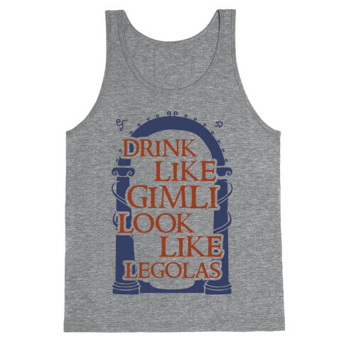 Drink Like Gimli Look like Legolas Tank Top