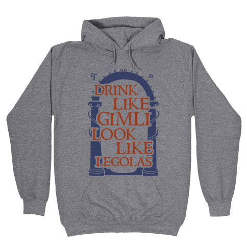 Drink Like Gimli Look like Legolas Hooded Sweatshirt