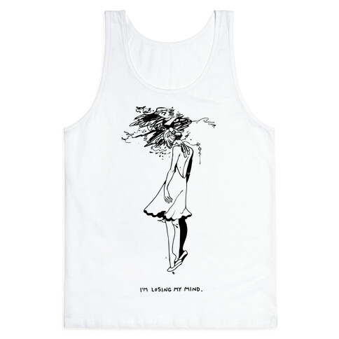 I'm Losing My Mind Tank Top