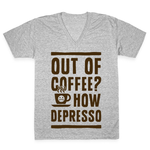 Out of Coffee? How Depresso V-Neck Tee Shirt