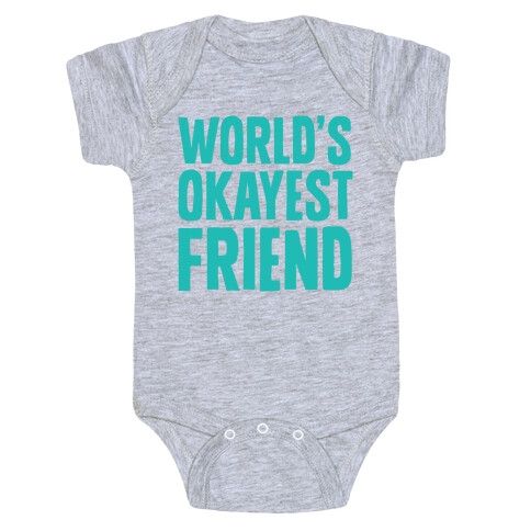 World's Okayest Friend Baby One-Piece